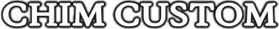 Chim Custom